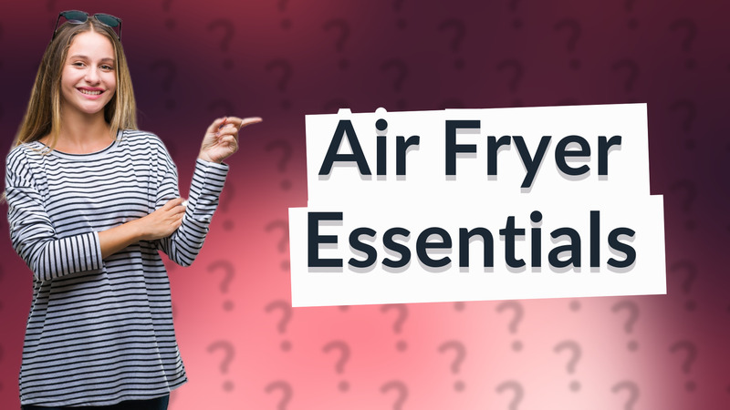 Air Fryer Essentials