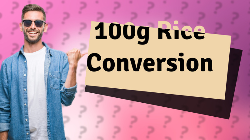 100g Rice Conversion