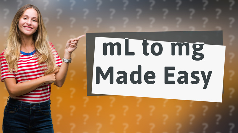 mL to mg Made Easy