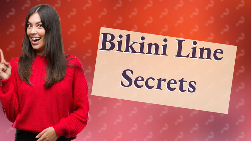 Bikini Line Secrets