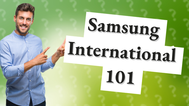 Samsung International 101