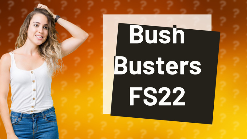 Bush Busters FS22