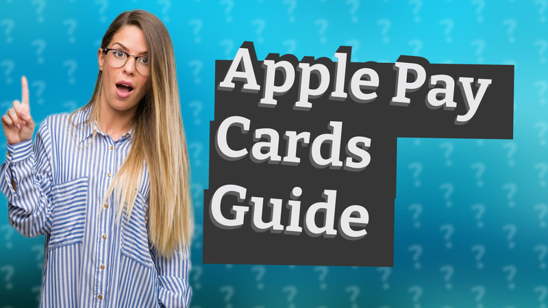 Apple Pay Cards Guide