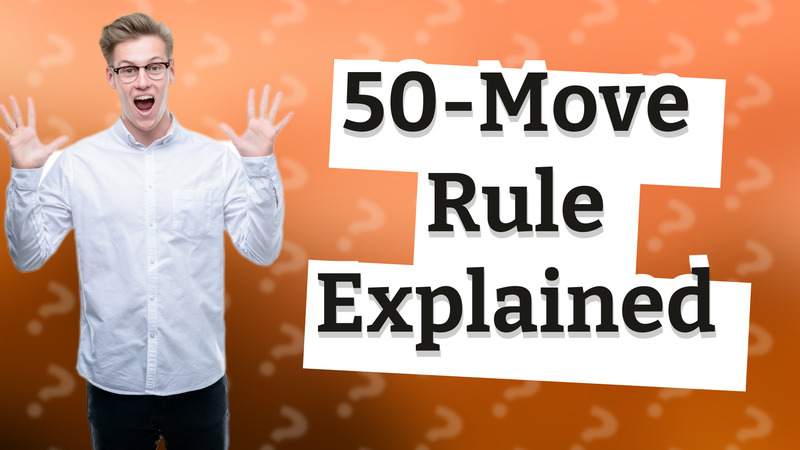 50-Move Rule Explained