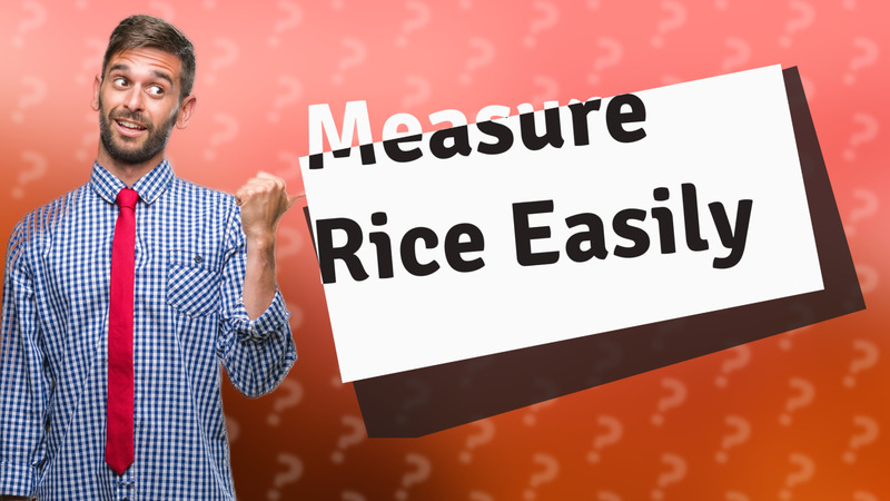 Measure Rice Easily