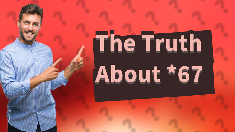 The Truth About *67