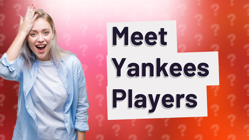 Meet Yankees Players