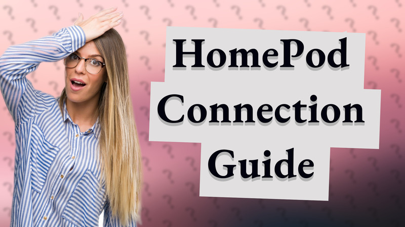 HomePod Connection Guide