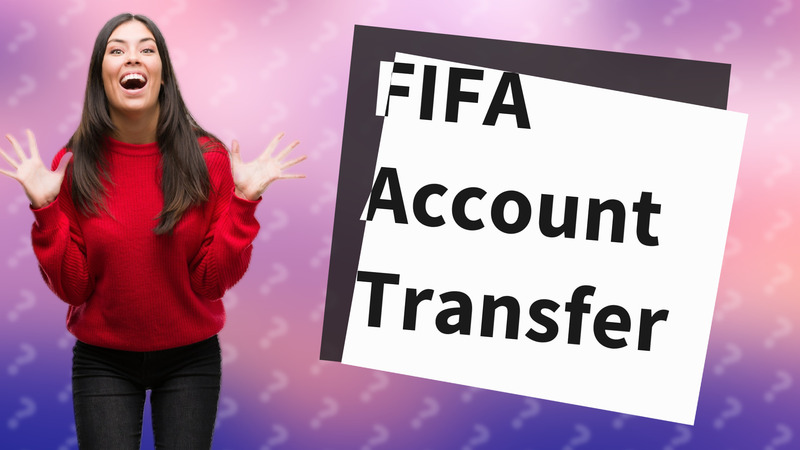FIFA Account Transfer