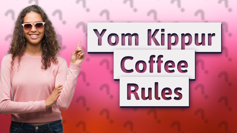 Yom Kippur Coffee Rules
