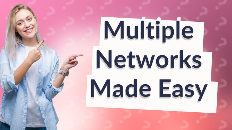Multiple Networks Made Easy