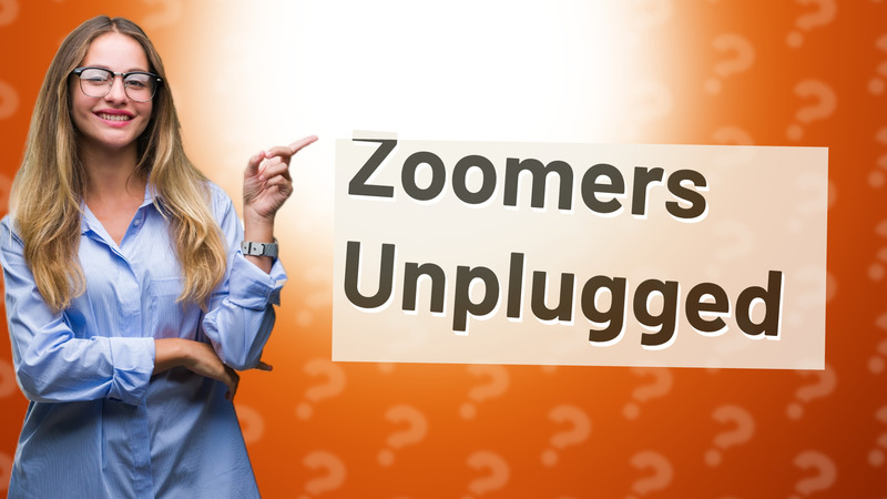 Zoomers Unplugged