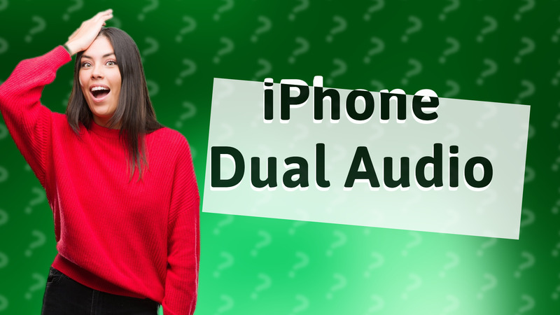 iPhone Dual Audio