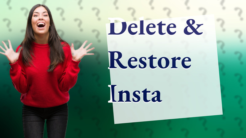Delete & Restore Insta