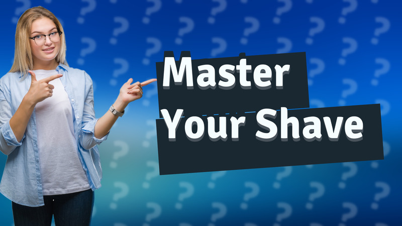 Master Your Shave