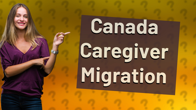Canada Caregiver Migration