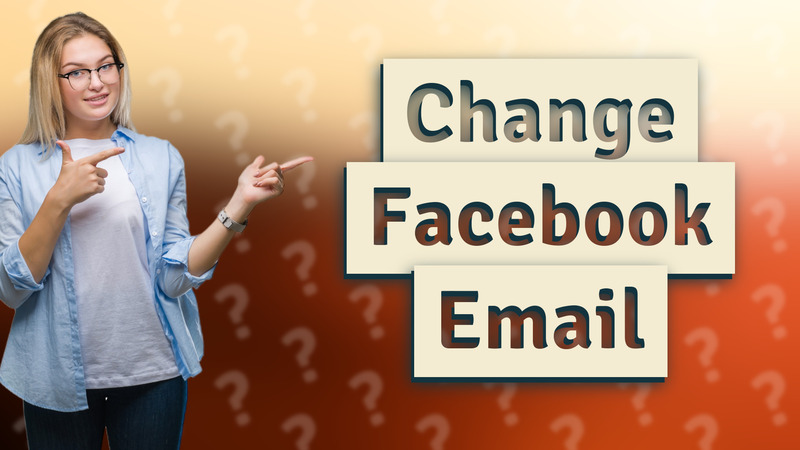 Change Facebook Email
