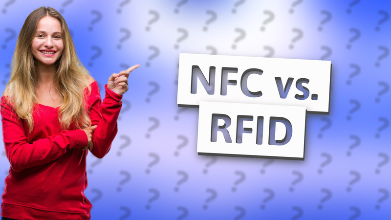 NFC vs. RFID