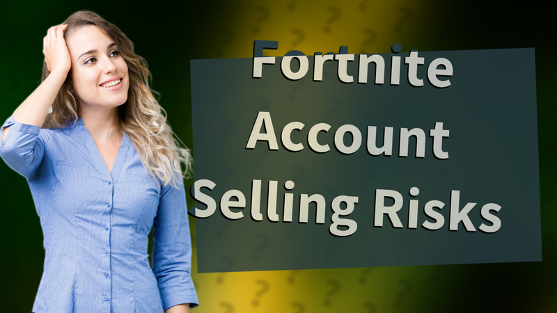 Fortnite Account Selling Risks