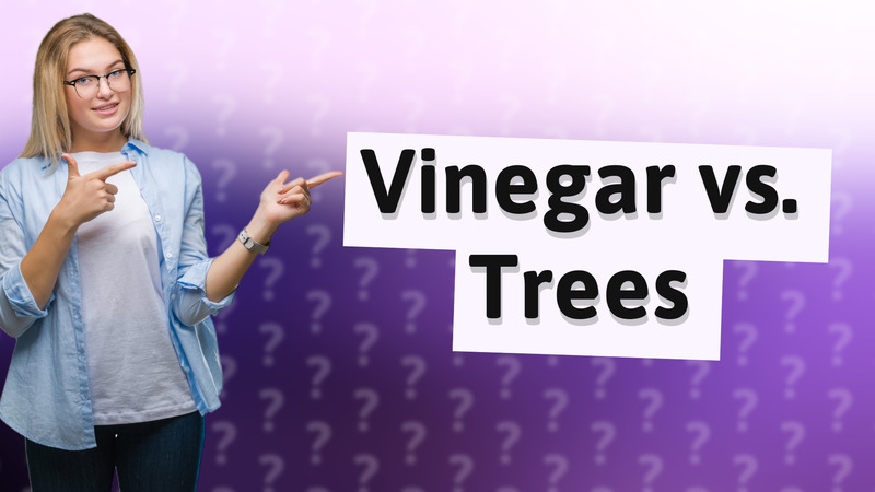 Vinegar vs. Trees