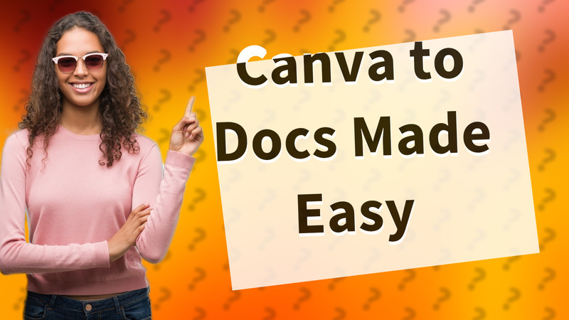 Canva to Docs Made Easy