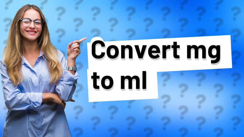 Convert mg to ml