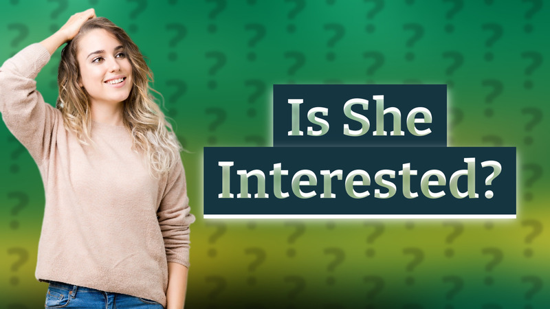 Is She Interested?