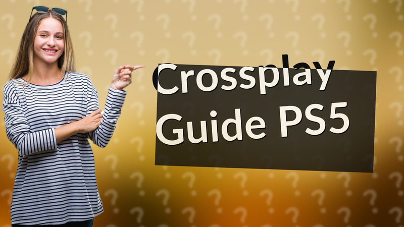 Crossplay Guide PS5