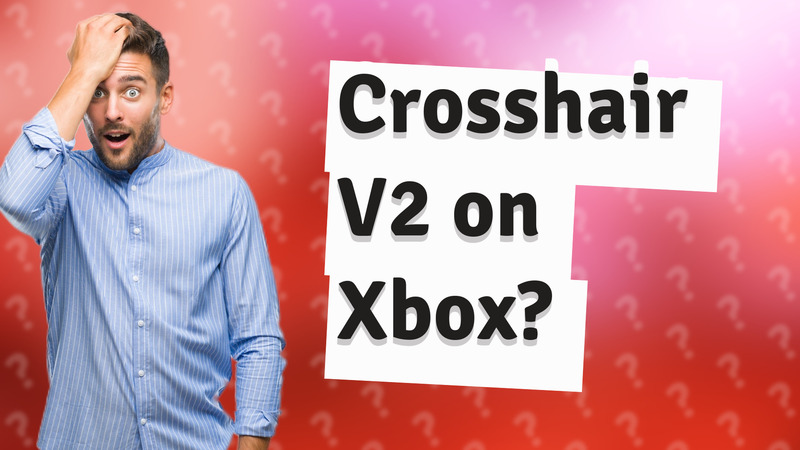 Crosshair V2 on Xbox?