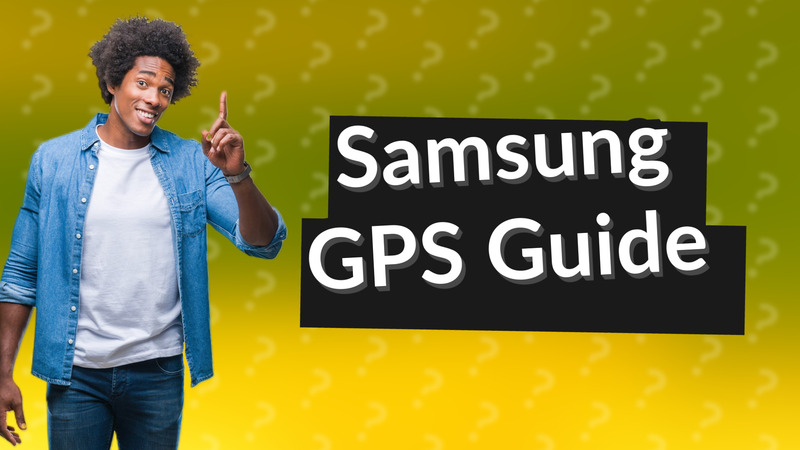 Samsung GPS Guide