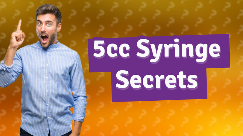 5cc Syringe Secrets