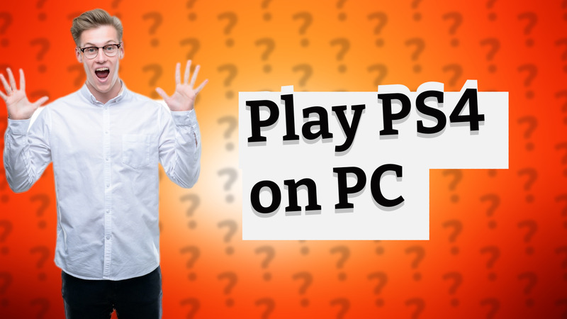 Play PS4 on PC