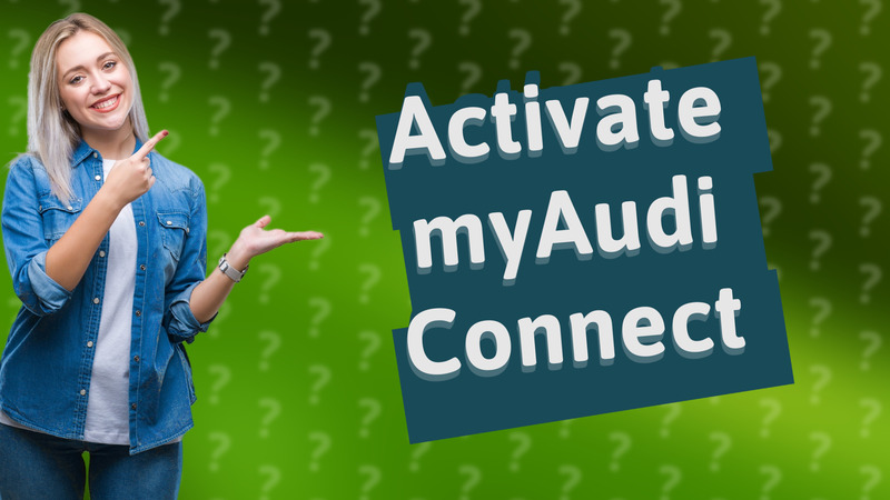 Activate myAudi Connect