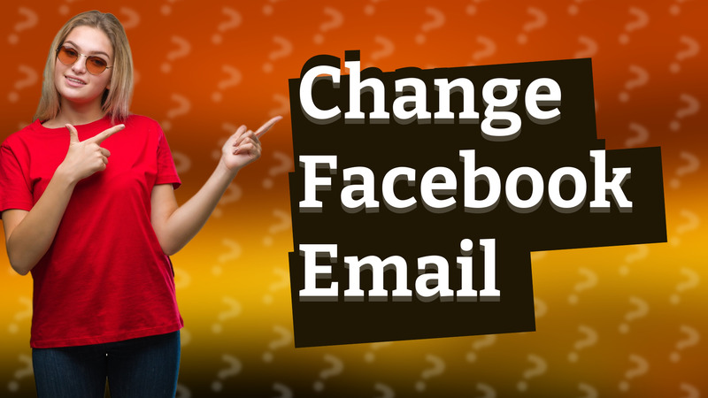 Change Facebook Email
