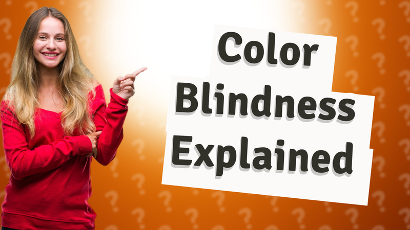 Color Blindness Explained