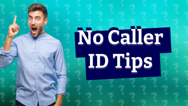 No Caller ID Tips