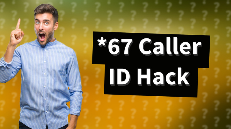 *67 Caller ID Hack