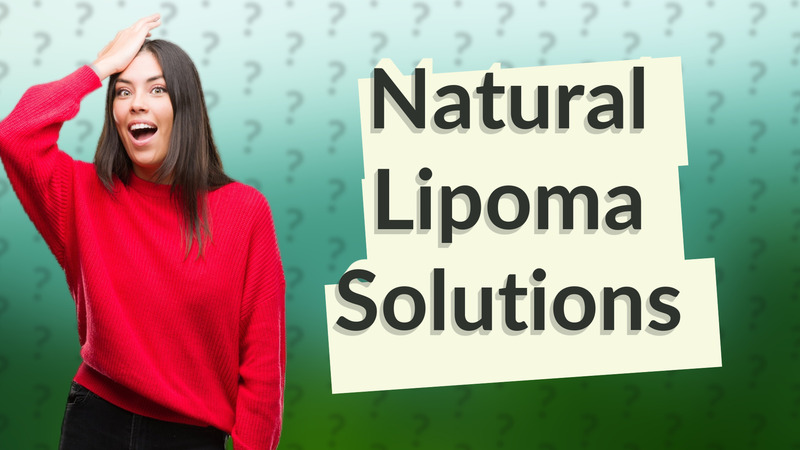 Natural Lipoma Solutions