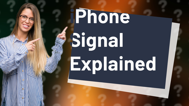 iPhone Signal Explained