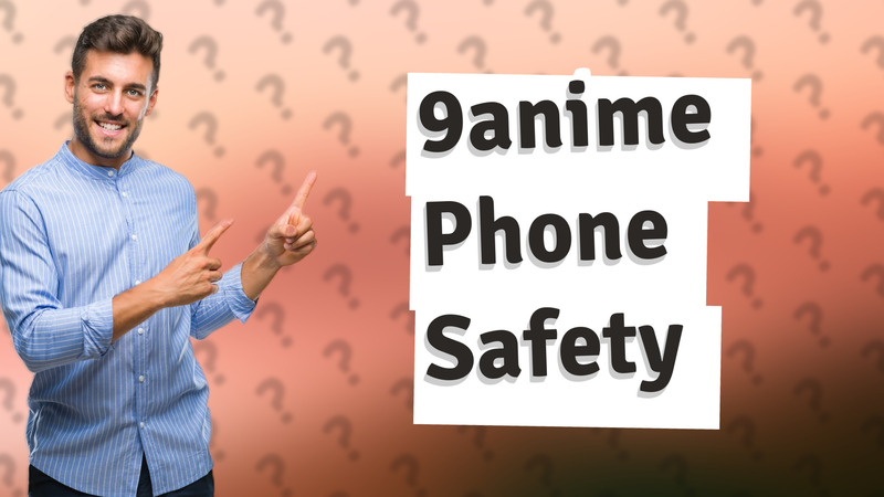 9anime Phone Safety