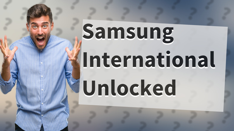 Samsung International Unlocked