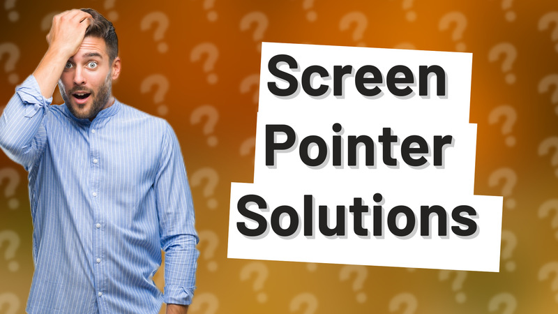 Screen Pointer Solutions
