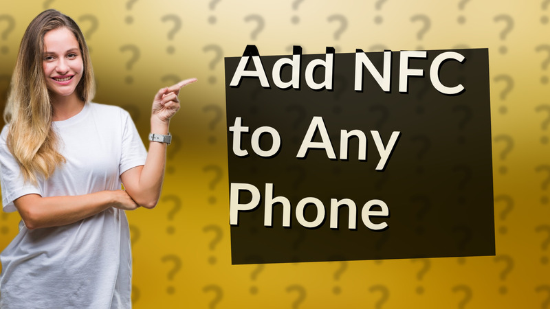 Add NFC to Any Phone