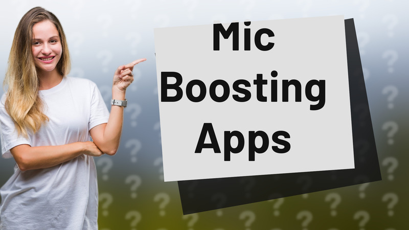 Mic Boosting Apps