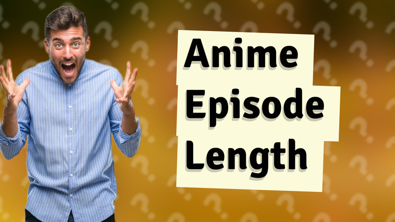 Anime Episode Length