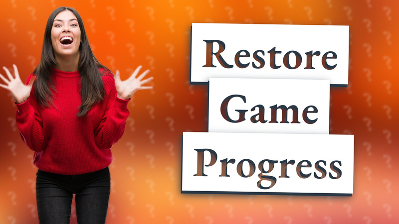 Restore Game Progress