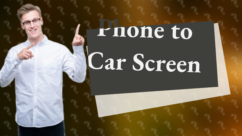 Phone to Car Screen