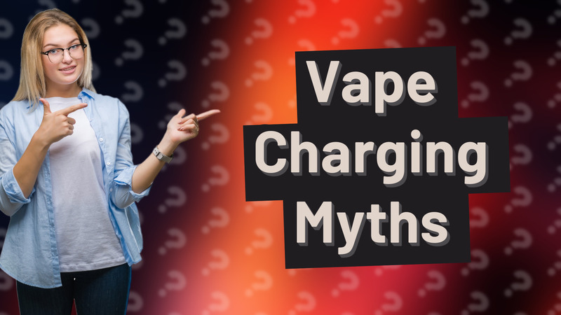 Vape Charging Myths