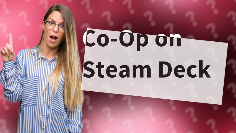 Co-Op on Steam Deck