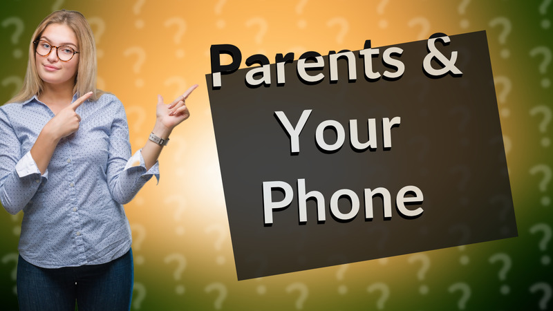 Parents & Your Phone